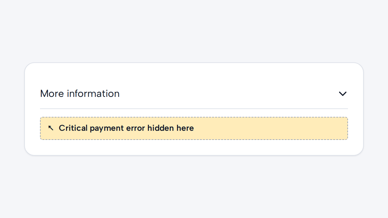 A collapsed accordion labelled More information is annotated to show that a payment error is hidden inside.
