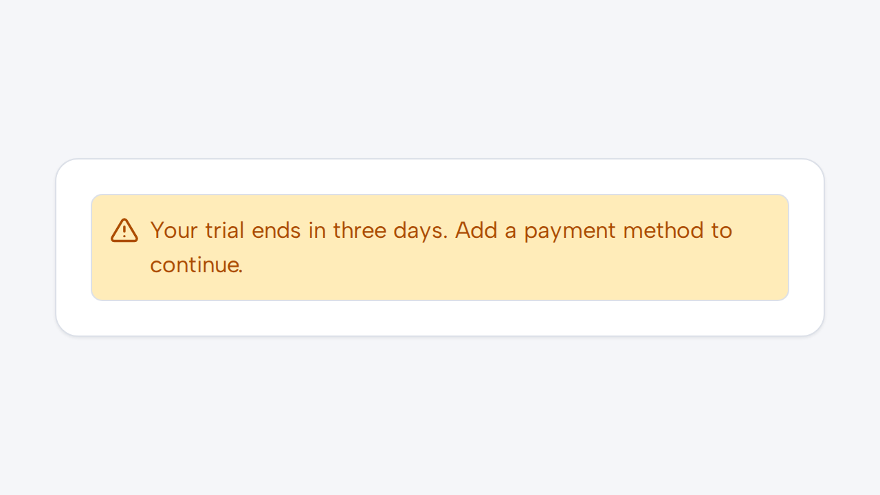 A warning Alert states that a trial ends in three days and explains the next action.