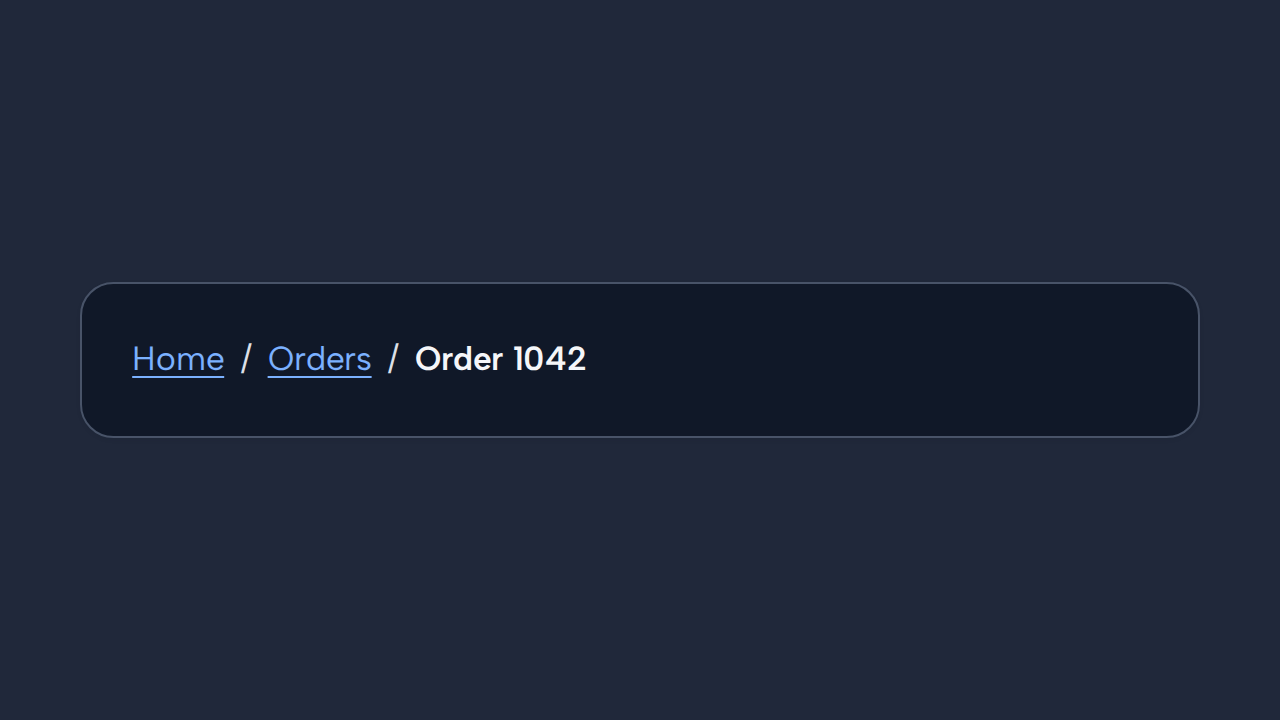 A Breadcrumb uses the concise destination labels Home, Orders, and Order 1042.