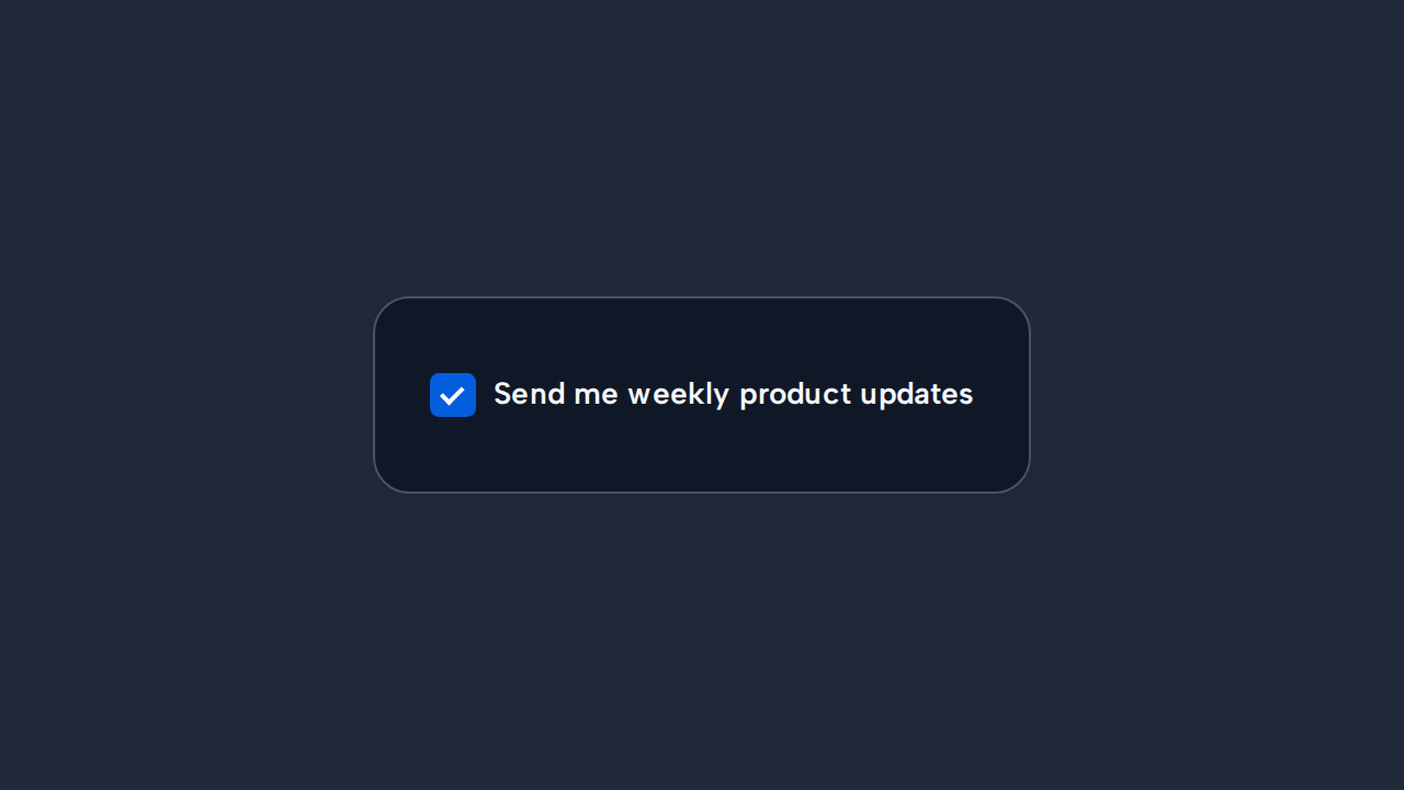 A checked Checkbox uses the positive label Send me weekly product updates.