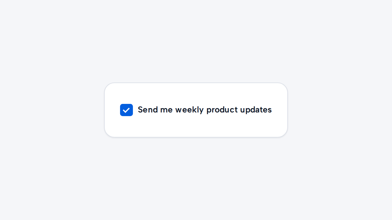A checked Checkbox uses the positive label Send me weekly product updates.