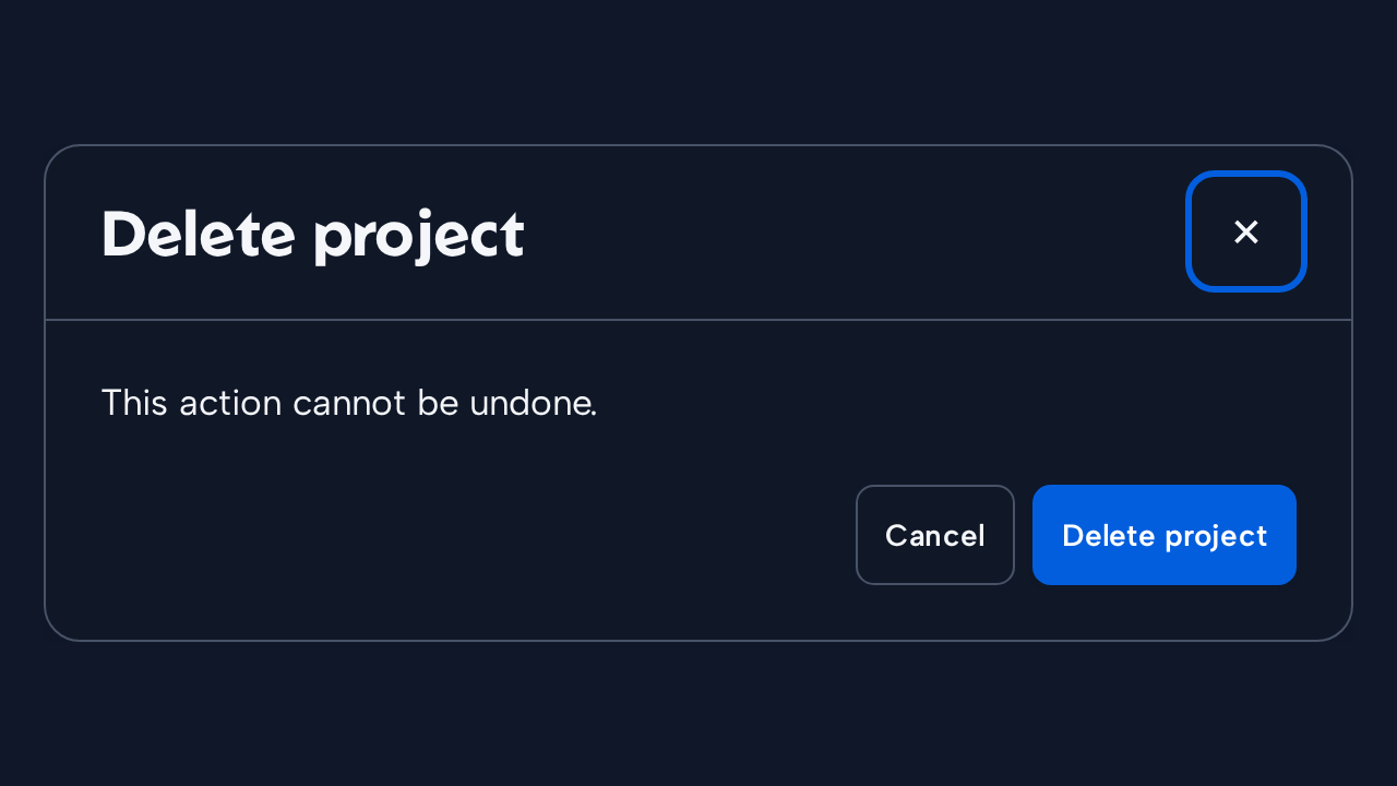 A Dialog titled Delete project asks for a concise destructive decision with Cancel and Delete project actions.