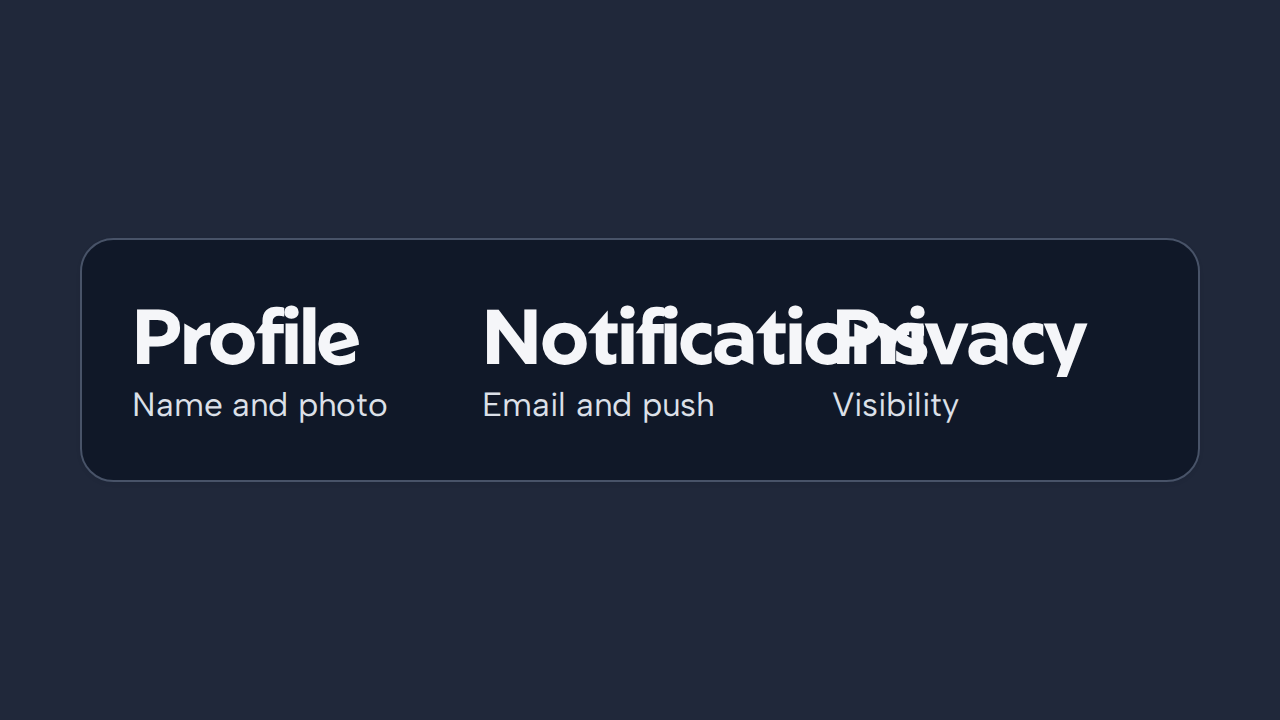 Concise headings Profile, Notifications, and Privacy make a settings page easy to scan.
