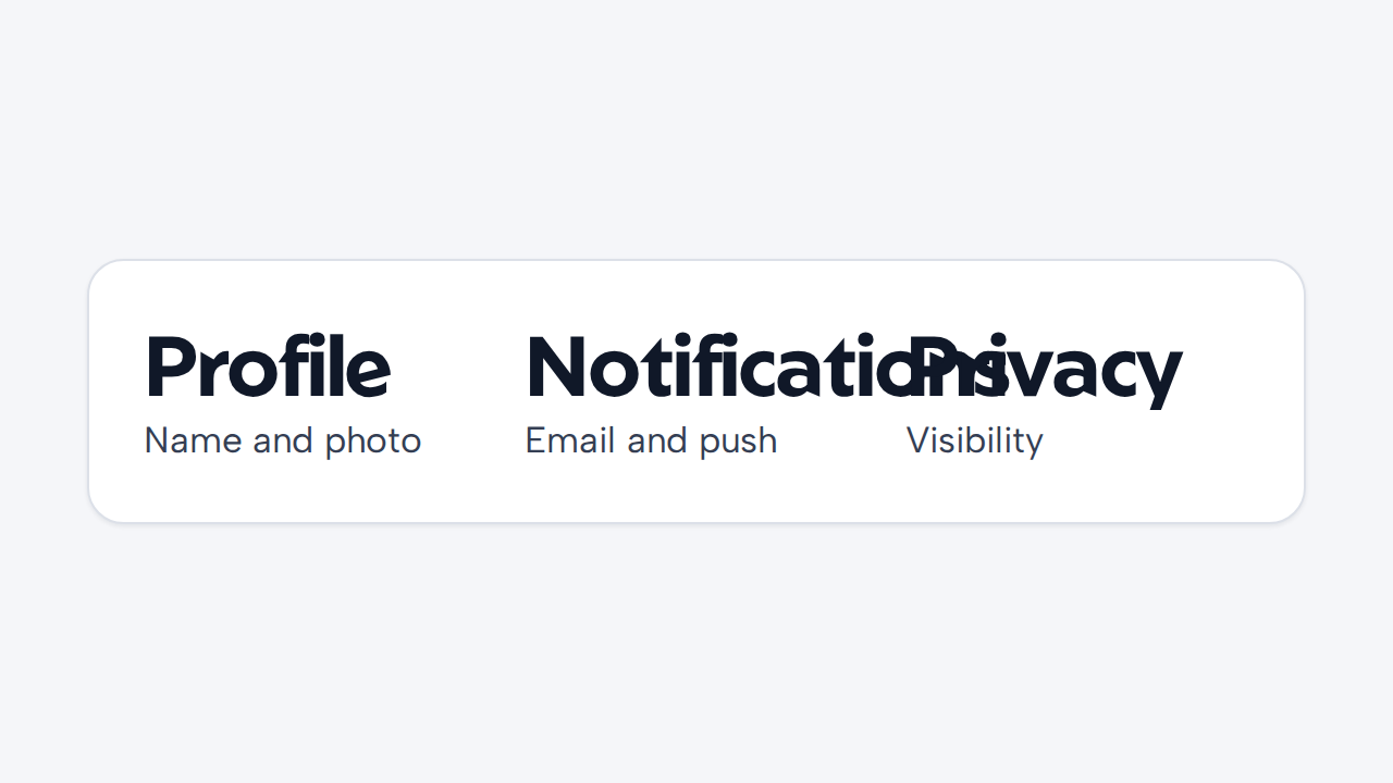 Concise headings Profile, Notifications, and Privacy make a settings page easy to scan.