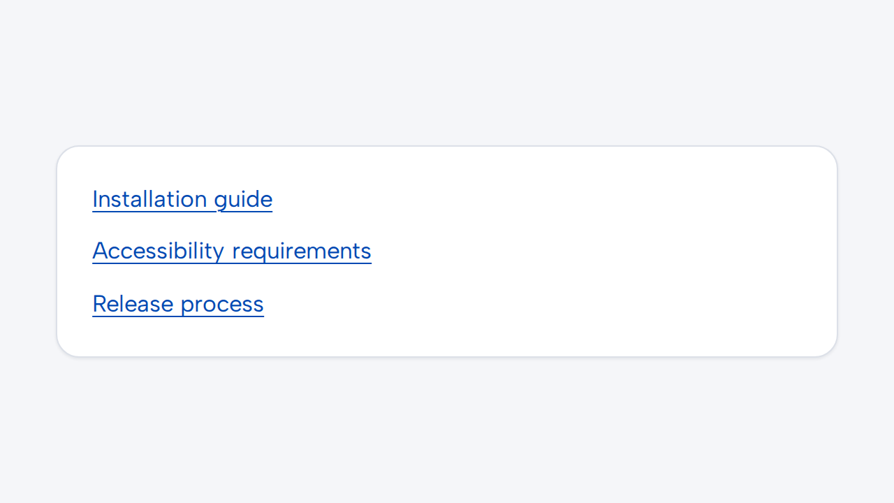 Three links use the specific labels Installation guide, Accessibility requirements, and Release process.