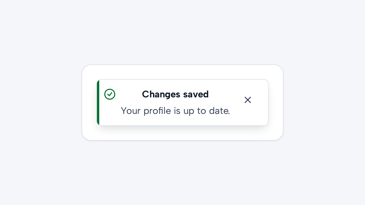 A Toast uses the concise heading Changes saved and the clear message Your profile is up to date.